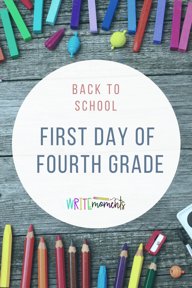First Day of Fourth Grade - Write Moments