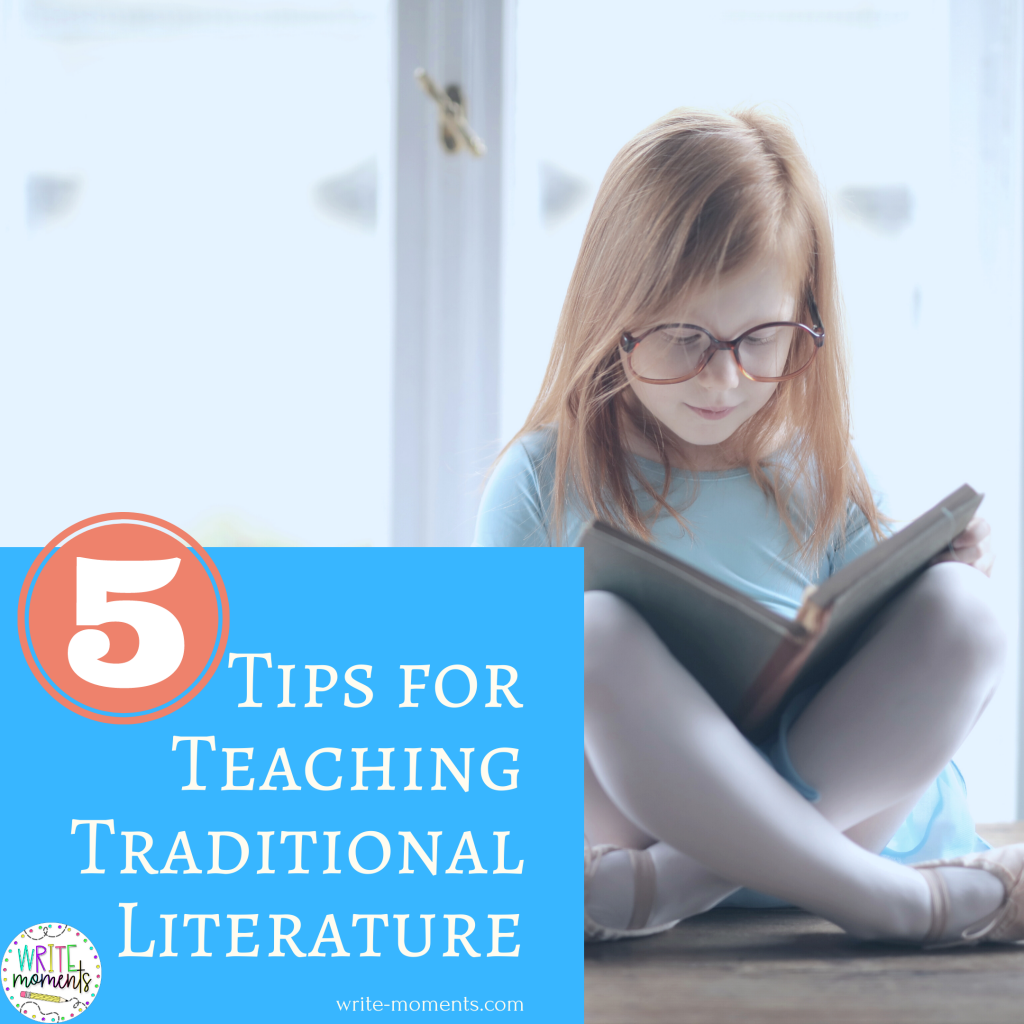 5 Tips For Teaching Traditional Literature Write Moments